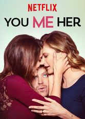 Kliknij by uszyskać więcej informacji | Netflix: You Me Her | Jack i Emma postanawiajÄ… wynajÄ…Ä‡ prostytutkÄ™, by dodaÄ‡ nieco pikanterii swojemu maÅ‚Å¼eÅ„stwu. Ku swojemu zaskoczeniu dodajÄ… teÅ¼ do niego trochÄ™ gÅ‚Ä™bszych uczuÄ‡.