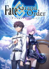 Kliknij by uszyskać więcej informacji | Netflix: Fate/Grand Order -First Order- | Nowy rekrut Agencji BezpieczeÅ„stwa Chaldei odkrywa, Å¼e ludzkoÅ›Ä‡ stoi w obliczu wyginiÄ™cia, dlatego cofa siÄ™ w czasie, aby zmieniÄ‡ przyszÅ‚oÅ›Ä‡.