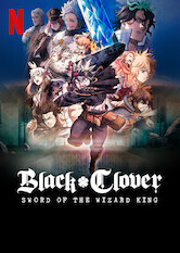 Kliknij by uszyskać więcej informacji | Netflix: Black Clover: Sword of the Wizard King | Gdy chÅ‚opiec oÂ lwim sercu, ktÃ³ry nie panuje nad mocÄ…, staje doÂ walki oÂ tytuÅ‚ Cesarza Magii, czterech dawno wygnanych magÃ³w powraca, aby zniszczyÄ‡ KrÃ³lestwo Clover.