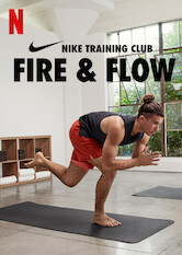 Kliknij by uszyskać więcej informacji | Netflix: Fire & Flow | Develop strength and build stamina while finding moments of serenity as you progress through this programâ€™s well-balanced mix of workouts and flows.