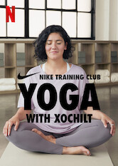 Kliknij by uzyskać więcej informacji | Netflix: Yoga with Xochilt / Yoga with Xochilt | Connect with your body and mind as Nike yoga trainer Xochilt Hoover leads you through a series of rejuvenating flows and stretching sessions.