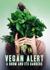 Kliknij by uszyskać więcej informacji | Netflix: Vegan Alert: A Boom and Its Dangers | Dokument poÅ›wiÄ™cony rosnÄ…cej popularnoÅ›ci weganizmu, wadom rezygnacji zÂ produktÃ³w zwierzÄ™cych oraz odpowiedzialnemu podejÅ›ciu doÂ diety.