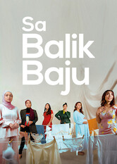 Kliknij by uzyskać więcej informacji | Netflix: Sa Balik Baju / Sa Balik Baju | In these interconnected stories, six women brave the modern pressures of social media, work and relationships in the online age.