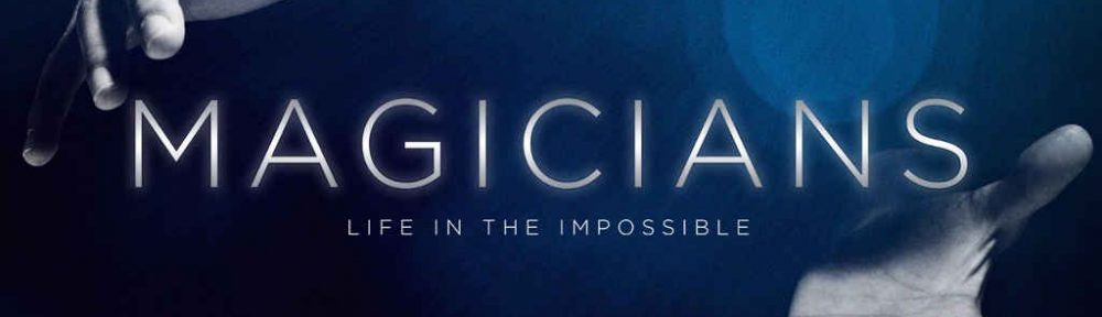 netflix Magicians Life in the Impossible